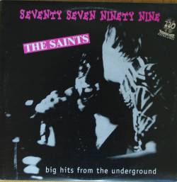 The Saints : Seventy Seven Ninety Nine, Big Hits from the Underground